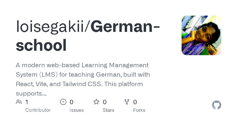 GitHub - loisegakii/German-school: A modern web-based Learning Management System (LMS) for teaching German, built with React, Vite…