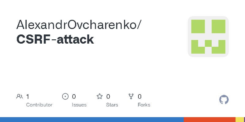 GitHub - AlexandrOvcharenko/CSRF-attack