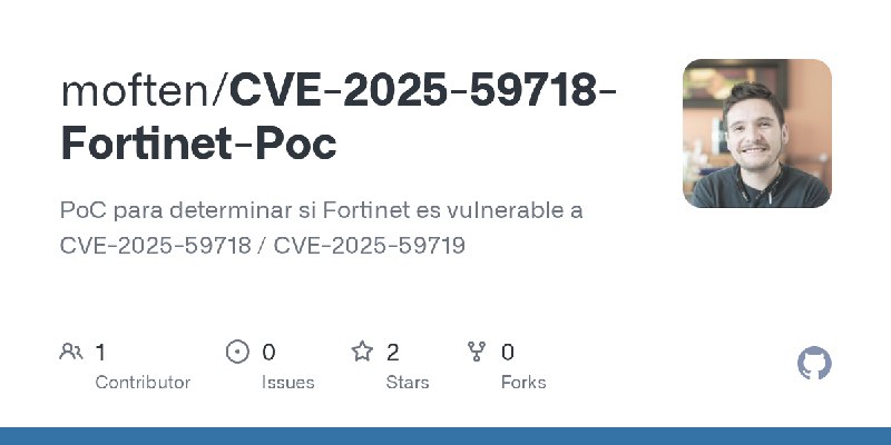 GitHub - moften/CVE-2025-59718-Fortinet-Poc: PoC para determinar si Fortinet es vulnerable a CVE-2025-59718 / CVE-2025-59719