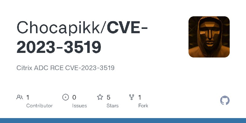 GitHub - Chocapikk/CVE-2023-3519: Citrix ADC RCE CVE-2023-3519