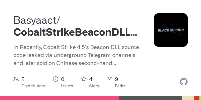 GitHub - Basyaact/CobaltStrikeBeaconDLLSourceLeaked-CSVersion2022-4.5: In Recently, Cobalt Strike 4.5’s Beacon DLL source code…