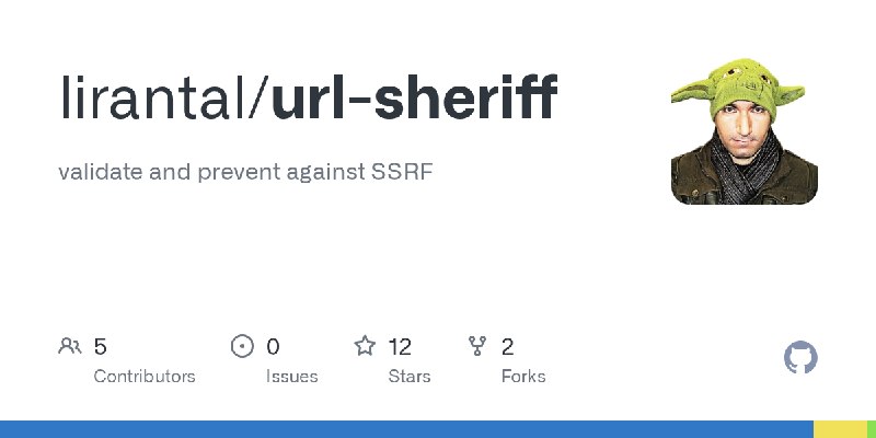 GitHub - lirantal/url-sheriff: validate and prevent against SSRF