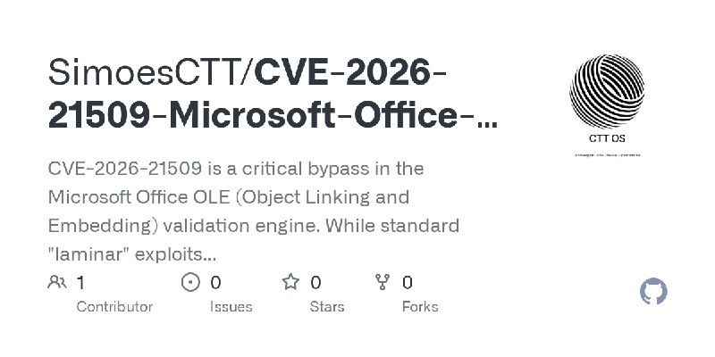 GitHub - SimoesCTT/CVE-2026-21509-Microsoft-Office-OLE-Manifold-Bypass: CVE-2026-21509 is a critical bypass in the Microsoft Office…