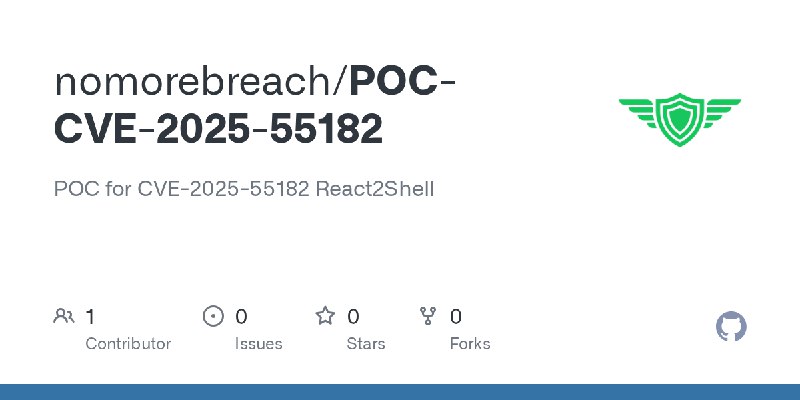 GitHub - nomorebreach/POC-CVE-2025-55182: POC for CVE-2025-55182 React2Shell