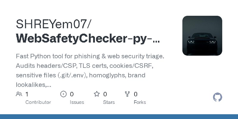 GitHub - SHREYem07/WebSafetyChecker-py-repo: Fast Python tool for phishing & web security triage. Audits headers/CSP, TLS certs…