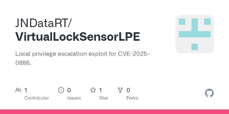 GitHub - JNDataRT/VirtualLockSensorLPE: Local privilege escalation exploit for CVE-2025-0886.