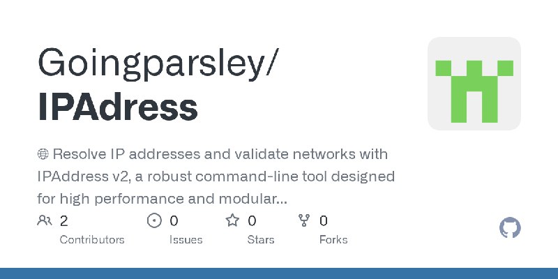 GitHub - Goingparsley/IPAdress: 🌐 Resolve IP addresses and validate networks with IPAddress v2, a robust command-line tool designed…