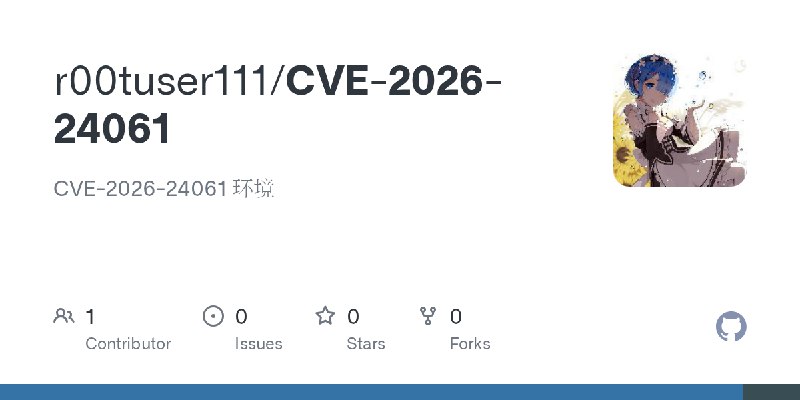 GitHub - r00tuser111/CVE-2026-24061: CVE-2026-24061 环境