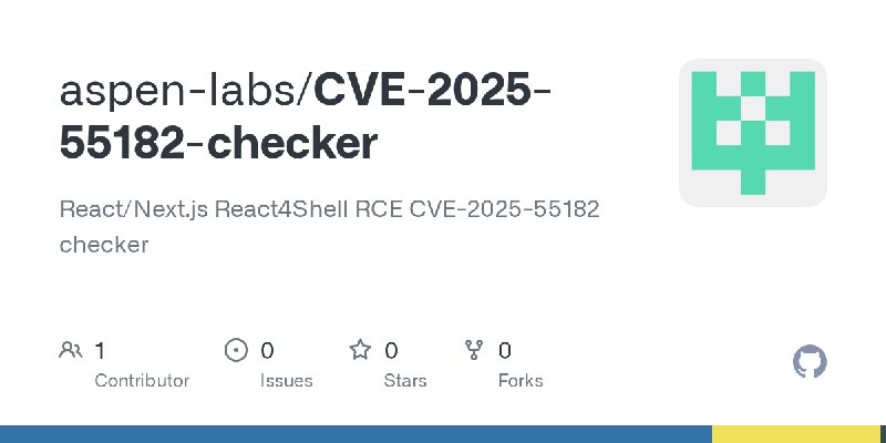 GitHub - aspen-labs/CVE-2025-55182-checker: React/Next.js React4Shell RCE CVE-2025-55182 checker