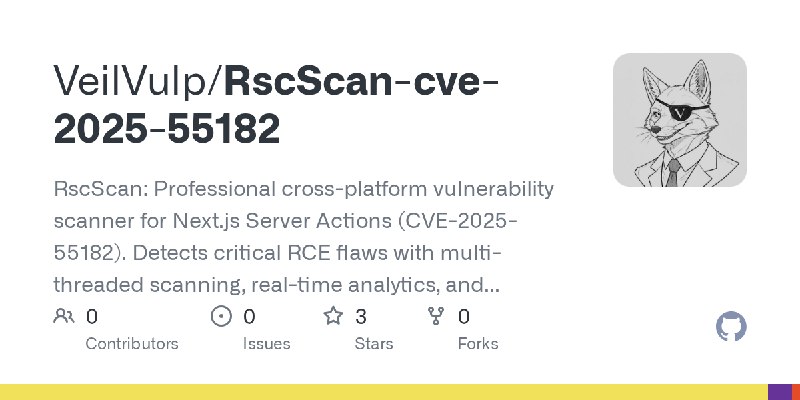 GitHub - VeilVulp/RscScan-cve-2025-55182: RscScan: Professional cross-platform vulnerability scanner for Next.js Server Actions…