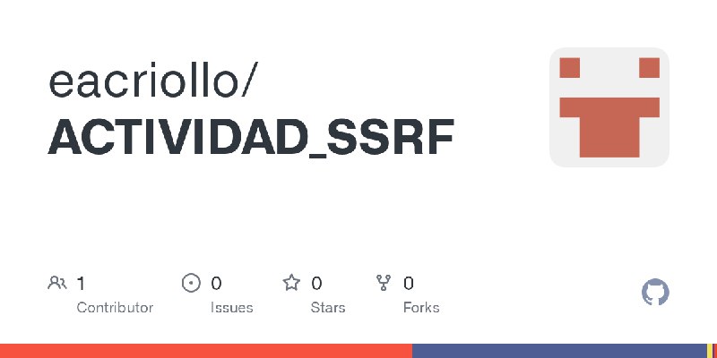 GitHub - eacriollo/ACTIVIDAD_SSRF
