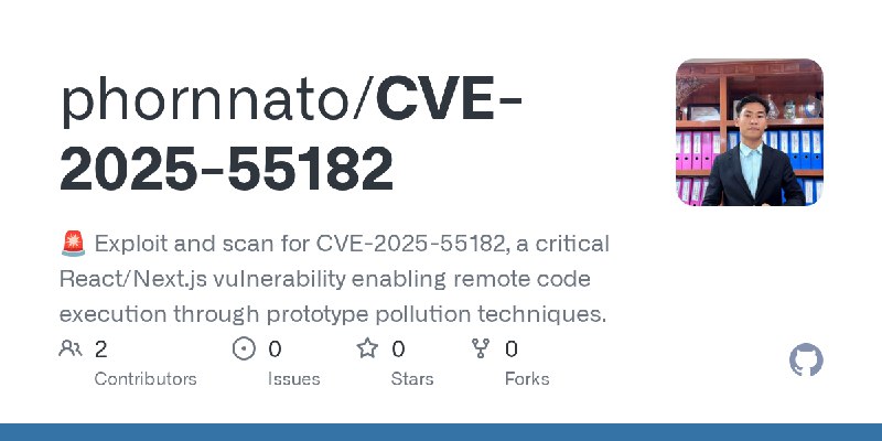 GitHub - phornnato/CVE-2025-55182: 🚨 Exploit and scan for CVE-2025-55182, a critical React/Next.js vulnerability enabling remote…