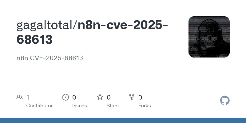 GitHub - gagaltotal/n8n-cve-2025-68613: n8n CVE-2025-68613