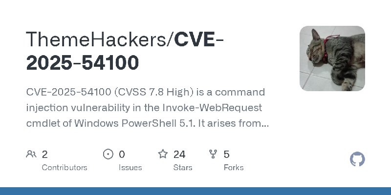 GitHub - ThemeHackers/CVE-2025-54100: CVE-2025-54100 (CVSS 7.8 High) is a command injection vulnerability in the Invoke-WebRequest…