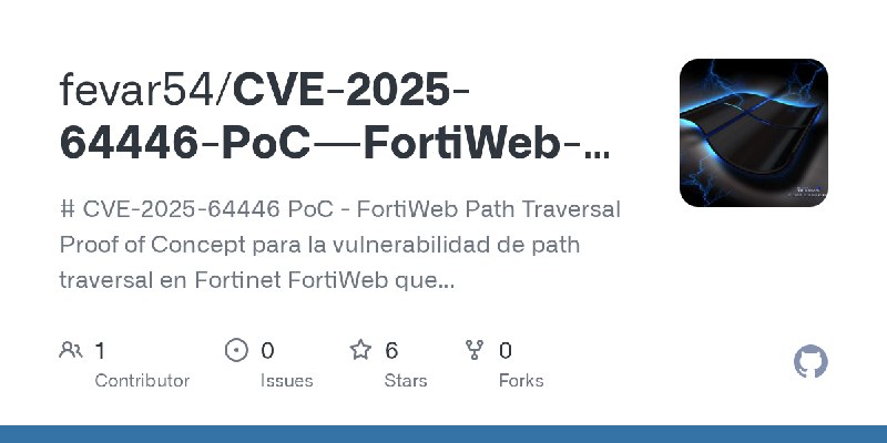 GitHub - fevar54/CVE-2025-64446-PoC---FortiWeb-Path-Traversal: # CVE-2025-64446 PoC - FortiWeb Path Traversal  Proof of Concept…