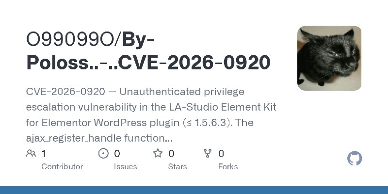GitHub - O99099O/By-Poloss..-..CVE-2026-0920: CVE-2026-0920 — Unauthenticated privilege escalation vulnerability in the LA-Studio…