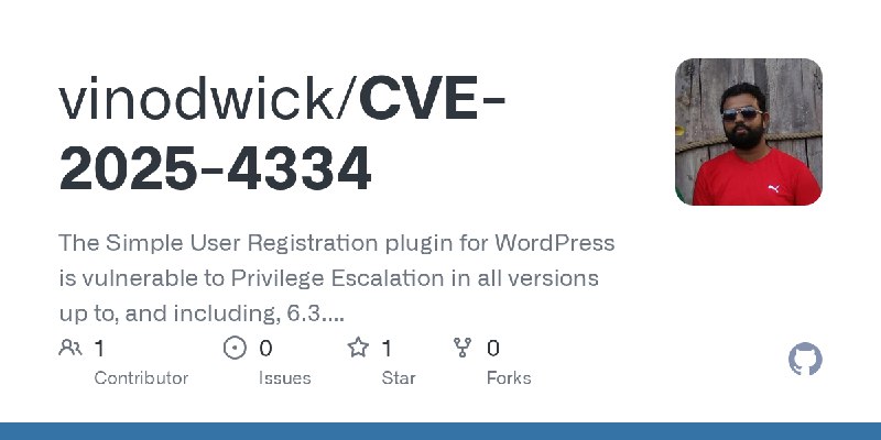 GitHub - vinodwick/CVE-2025-4334: The Simple User Registration plugin for WordPress is vulnerable to Privilege Escalation in all…