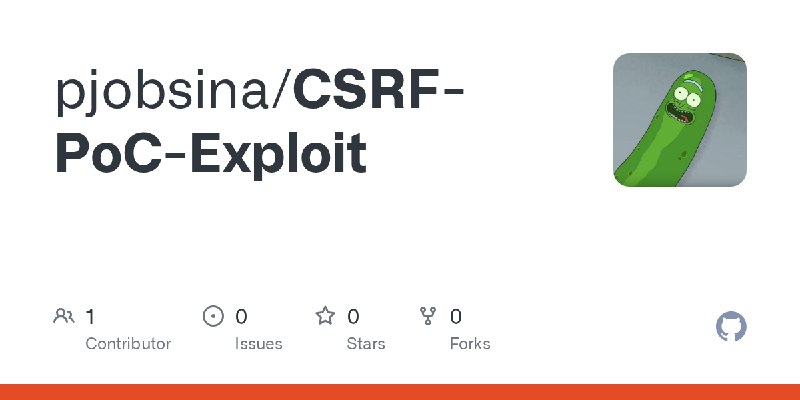 GitHub - pjobsina/CSRF-PoC-Exploit