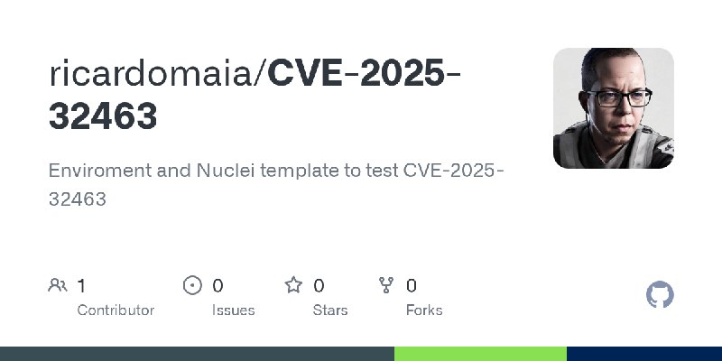 GitHub - ricardomaia/CVE-2025-32463: Enviroment and Nuclei template to test CVE-2025-32463