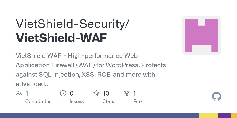 GitHub - VietShield-Security/VietShield-WAF: VietShield WAF - High-performance Web Application Firewall (WAF) for WordPress. Protects…