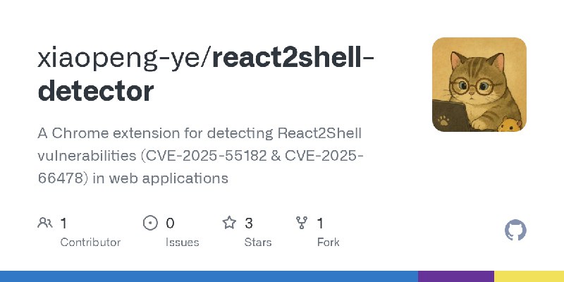 GitHub - xiaopeng-ye/react2shell-detector: A Chrome extension for detecting React2Shell vulnerabilities (CVE-2025-55182 & CVE-2025…