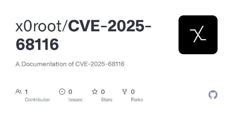 GitHub - x0root/CVE-2025-68116: A Documentation of CVE-2025-68116