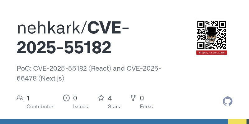 GitHub - nehkark/CVE-2025-55182: PoC: CVE-2025-55182 (React) and CVE-2025-66478 (Next.js)