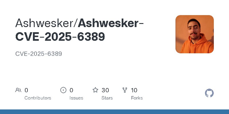 GitHub - Ashwesker/Ashwesker-CVE-2025-6389: CVE-2025-6389