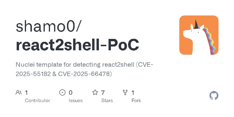 GitHub - shamo0/react2shell-PoC: Nuclei template for detecting react2shell  (CVE-2025-55182 & CVE-2025-66478)