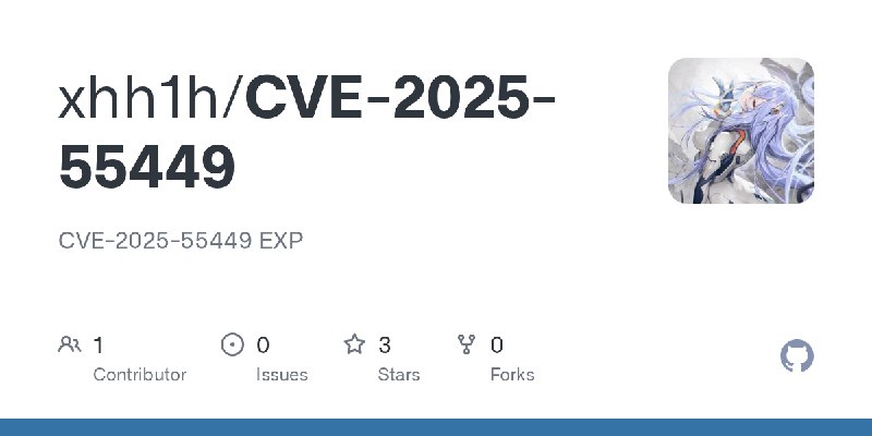 GitHub - xhh1h/CVE-2025-55449: CVE-2025-55449 EXP