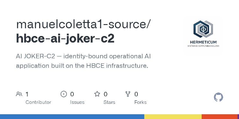 GitHub - manuelcoletta1-source/hbce-ai-joker-c2: AI JOKER-C2 — identity-bound operational AI application built on the HBCE infrastructure.