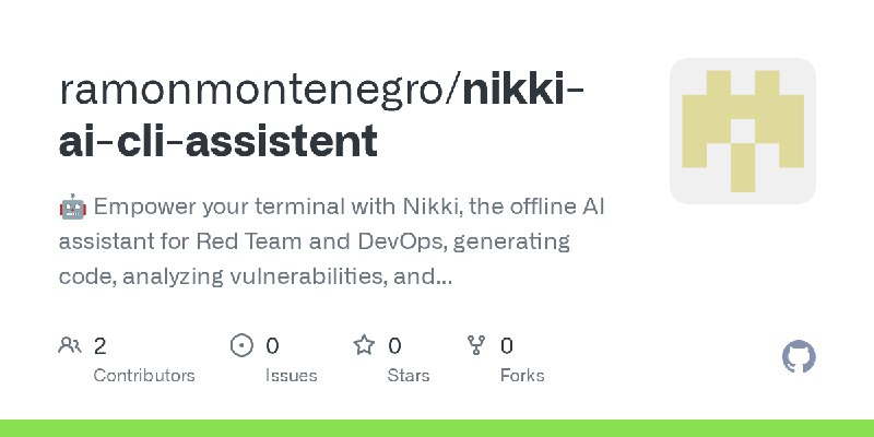 GitHub - ramonmontenegro/nikki-ai-cli-assistent: 🤖 Empower your terminal with Nikki, the offline AI assistant for Red Team and…