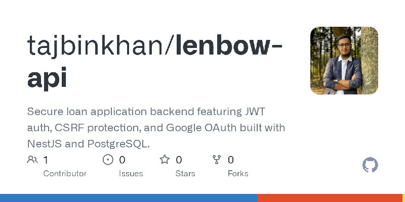 GitHub - tajbinkhan/lenbow-api: Secure loan application backend featuring JWT auth, CSRF protection, and Google OAuth built with…