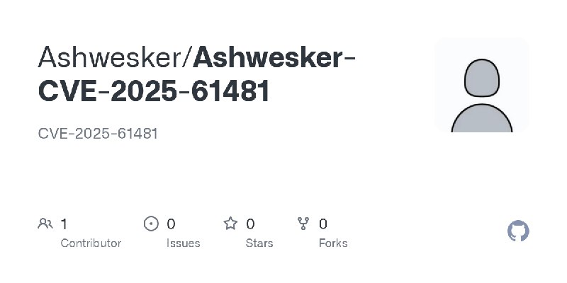 GitHub - Ashwesker/Ashwesker-CVE-2025-61481: CVE-2025-61481