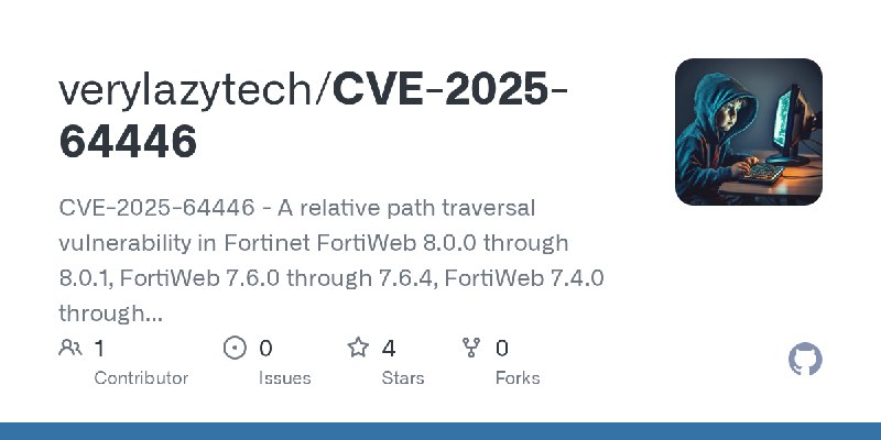 GitHub - verylazytech/CVE-2025-64446: CVE-2025-64446 - A relative path traversal vulnerability in Fortinet FortiWeb 8.0.0 through…
