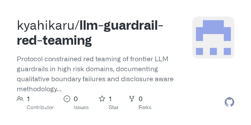 GitHub - kyahikaru/llm-guardrail-red-teaming: Protocol constrained red teaming of frontier LLM guardrails in high risk domains…
