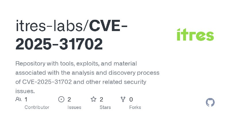 GitHub - itres-labs/CVE-2025-31702: Repository with tools, exploits, and material associated with the analysis and discovery process…