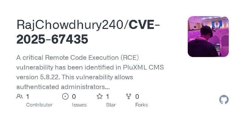 GitHub - RajChowdhury240/CVE-2025-67435: A critical Remote Code Execution (RCE) vulnerability has been identified in PluXML CMS…