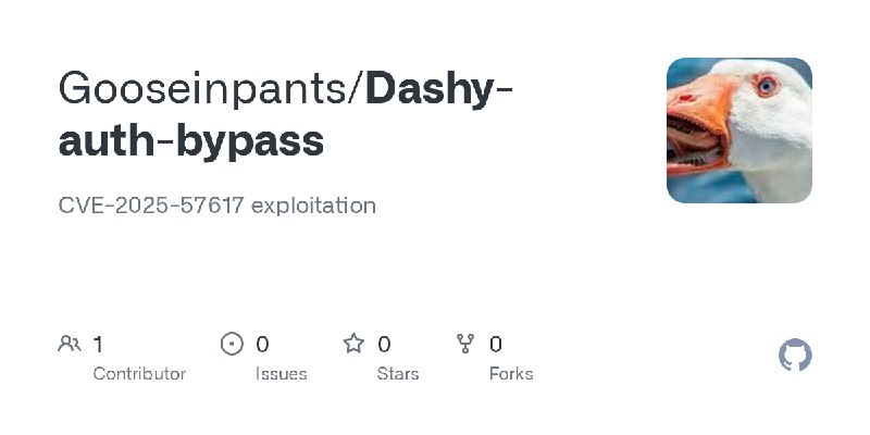 GitHub - Gooseinpants/Dashy-auth-bypass: CVE-2025-57617 exploitation