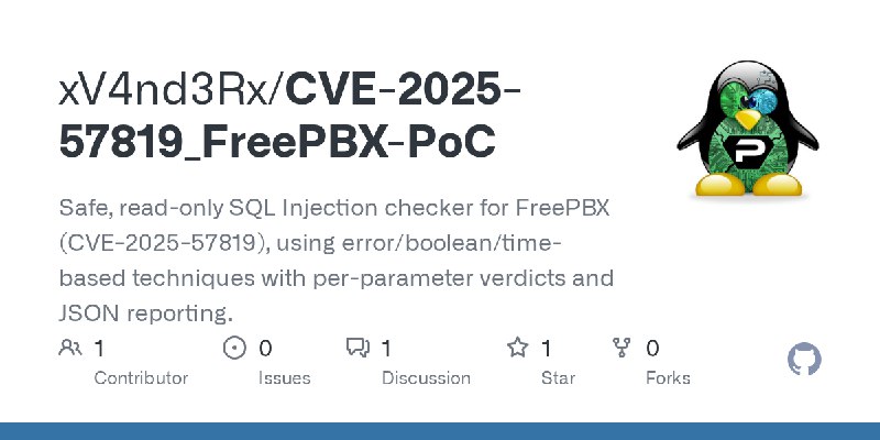 GitHub - xV4nd3Rx/CVE-2025-57819_FreePBX-PoC: Safe, read-only SQL Injection checker for FreePBX (CVE-2025-57819), using error/boolean/time…