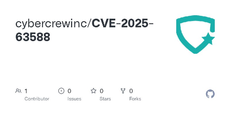 GitHub - cybercrewinc/CVE-2025-63588