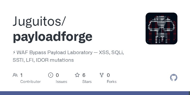 GitHub - Juguitos/payloadforge: ⚡ WAF Bypass Payload Laboratory — XSS, SQLi, SSTI, LFI, IDOR mutations