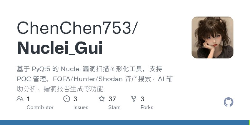 GitHub - ChenChen753/Nuclei_Gui: 基于 PyQt5 的 Nuclei 漏洞扫描图形化工具，支持 POC 管理、FOFA/Hunter/Shodan 资产搜索、AI 辅助分析、漏洞报告生成等功能