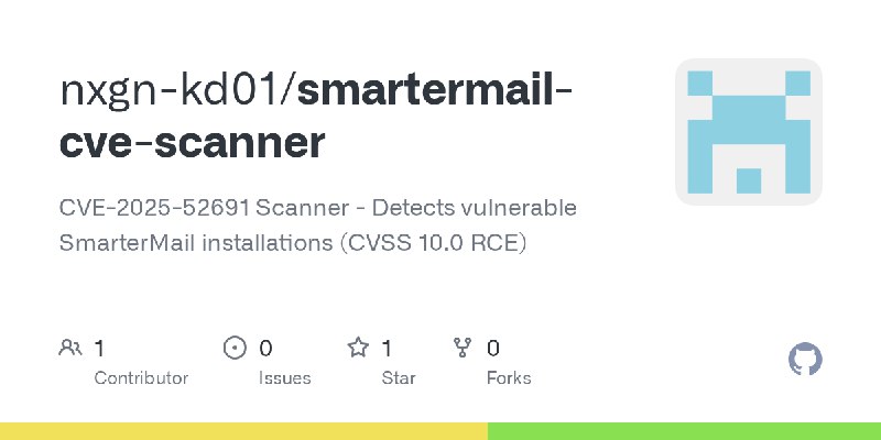 GitHub - nxgn-kd01/smartermail-cve-scanner: CVE-2025-52691 Scanner - Detects vulnerable SmarterMail installations (CVSS 10.0 RCE)