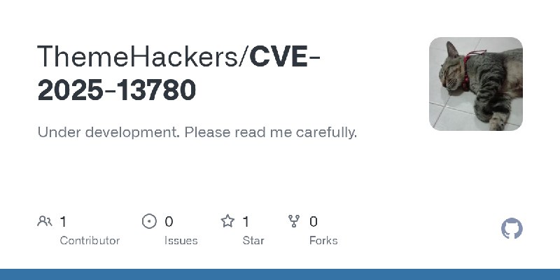 GitHub - ThemeHackers/CVE-2025-13780: Under development. Please read me carefully.