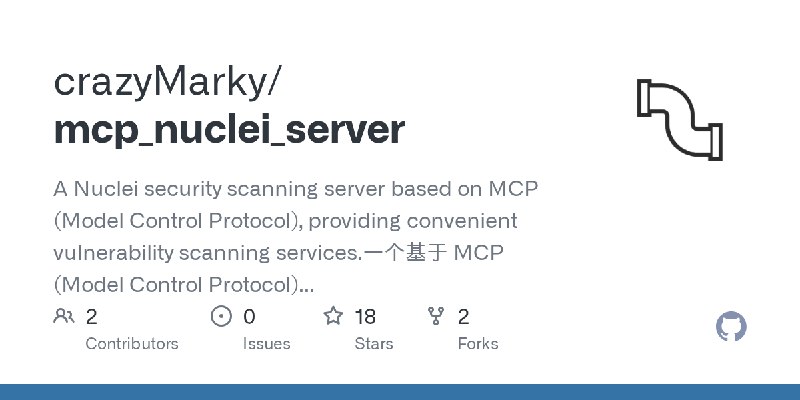 GitHub - crazyMarky/mcp_nuclei_server: A Nuclei security scanning server based on MCP (Model Control Protocol), providing convenient…
