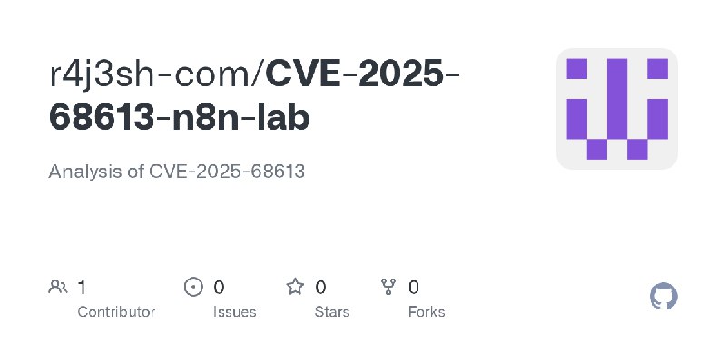 GitHub - r4j3sh-com/CVE-2025-68613-n8n-lab: Analysis of CVE-2025-68613