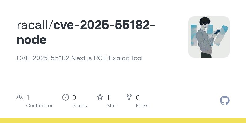 GitHub - racall/cve-2025-55182-node: CVE-2025-55182 Next.js RCE Exploit Tool