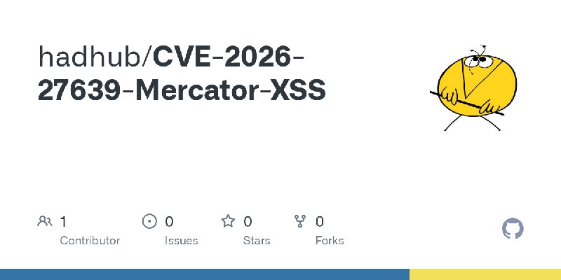 GitHub - hadhub/CVE-2026-27639-Mercator-XSS