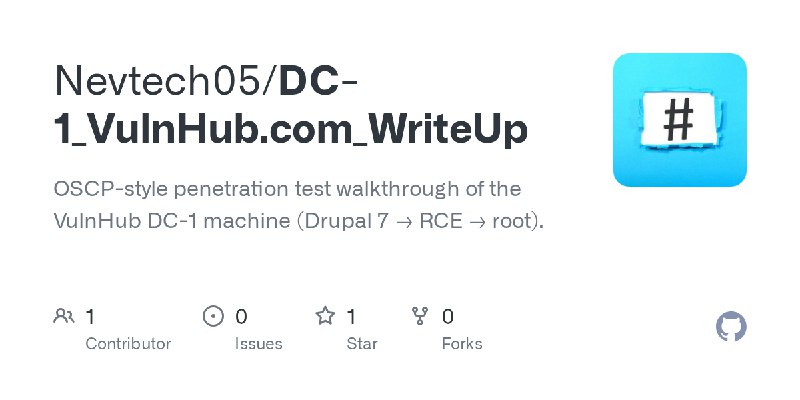 GitHub - Nevtech05/DC-1_VulnHub.com_WriteUp: OSCP-style penetration test walkthrough of the VulnHub DC-1 machine (Drupal 7 → RCE…